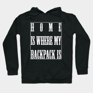 Home Is Where My Backpack Is Hoodie